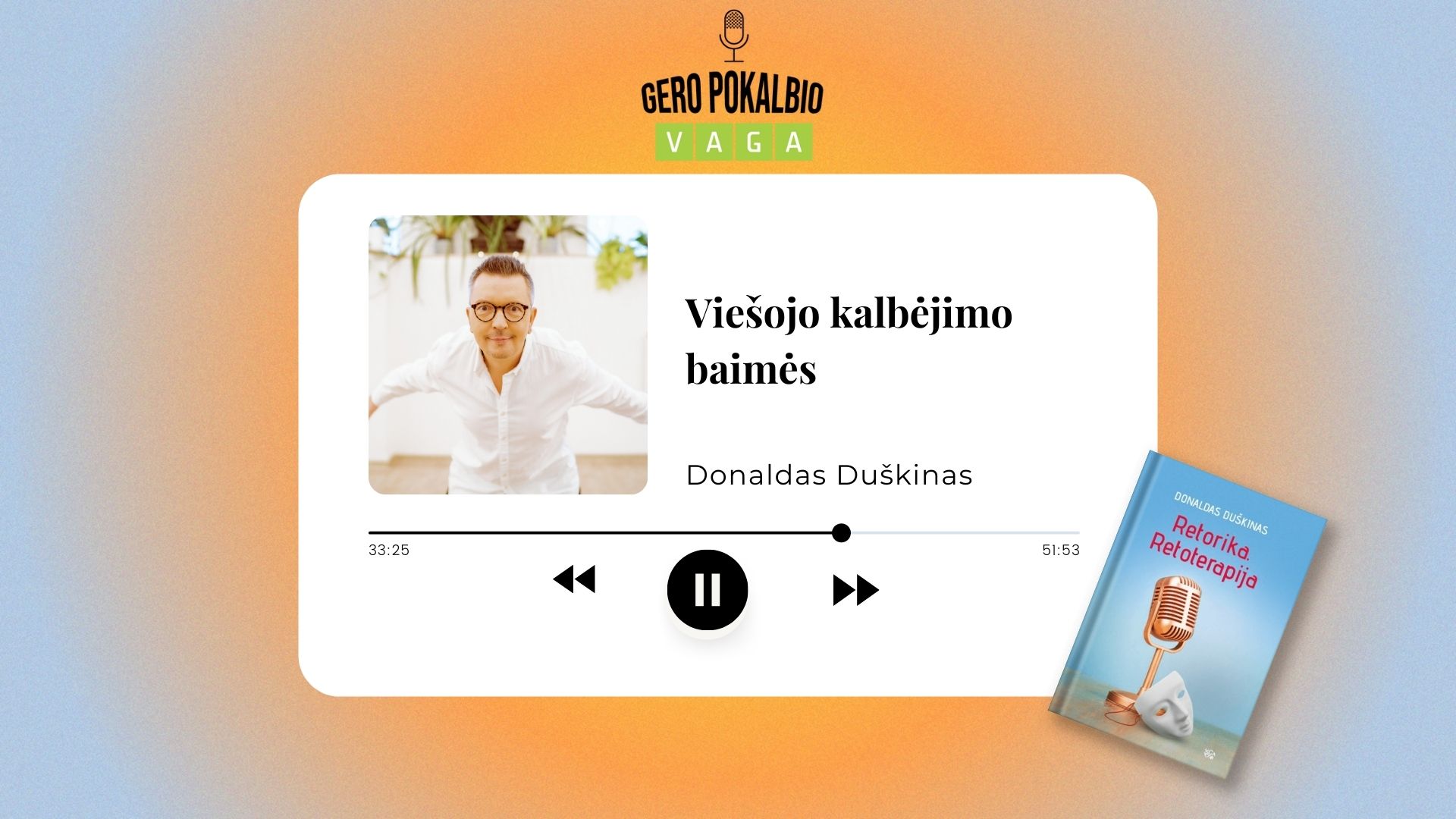 Viešojo kalbėjimo baimės / Donaldas Duškinas